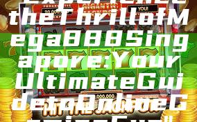 "Experience the Thrill of Mega888 Singapore: Your Ultimate Guide to Online Gaming Fun"