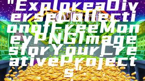 "Explore a Diverse Collection of Free Money PNG Images for Your Creative Projects"