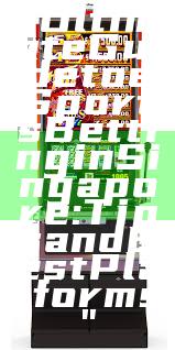 "Ultimate Guide to eSports Betting in Singapore: Tips and Best Platforms"