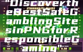 "Discover the Best Safe Gambling Sites in PNG for Responsible Gaming"