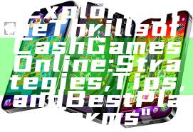 "Exploring the Thrills of Cash Games Online: Strategies, Tips, and Best Platforms"